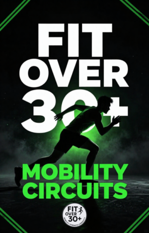 Black and white fitness cover for the Fit Over 30 Plus Mobility Circuits, a joint recovery and flexibility guide for men over 30.